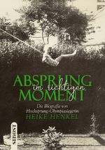 Absprung im richtigen Moment Cover des Buches Absprung im richtigen Moment (ISBN: 9783989422919)