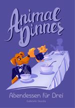 Animal Dinner Cover des Buches Animal Dinner (ISBN: 9783989423350)