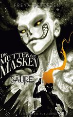 Die Mutter der Masken - Säure (Dark Fantasy) Band 1 Cover des Buches Die Mutter der Masken - Säure (Dark Fantasy) Band 1 (ISBN: 9783989423626)