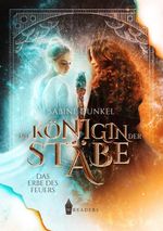 Die Königin der Stäbe: Erbe des Feuers Cover des Buches Die Königin der Stäbe: Erbe des Feuers (ISBN: 9783989424159)