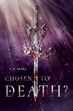 Chosen to death? - Band 1 Cover des Buches Chosen to death? - Band 1 (ISBN: 9783989424531)