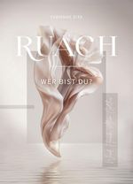 RUACH – Wer bist du?: Wind, Hauch, Atem Gottes Cover des Buches RUACH – Wer bist du?: Wind, Hauch, Atem Gottes (ISBN: 9783989425446)