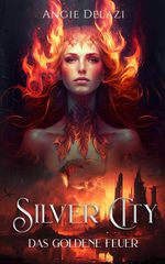 Silver City - das Goldene Feuer Cover des Buches Silver City - das Goldene Feuer (ISBN: 9783989425545)