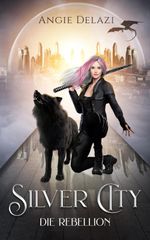 Silver City - die Rebellion Cover des Buches Silver City - die Rebellion (ISBN: 9783989425569)
