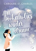 A Bookaholic's Winter Dream Cover des Buches A Bookaholic's Winter Dream (ISBN: 9783989426740)