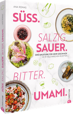 Süß. Salzig. Sauer. Bitter. Umami. Cover des Buches Süß. Salzig. Sauer. Bitter. Umami. (ISBN: 9783989511194)