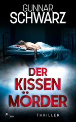 Der Kissenmörder (Bajetzky & Kuper - Thriller 6) Cover des Buches Der Kissenmörder (Bajetzky & Kuper - Thriller 6) (ISBN: 9783989541184)