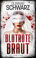 Blutrote Braut (Thriller) Cover des Buches Blutrote Braut (Thriller) (ISBN: 9783989541337)