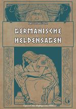 Germanische Heldensagen Cover des Buches Germanische Heldensagen (ISBN: 9783989796164)