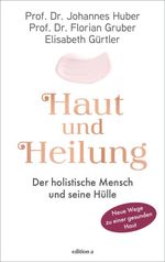 Haut und Heilung Cover des Buches Haut und Heilung (ISBN: 9783990019030)