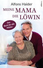 Meine Mama, die Löwin Cover des Buches Meine Mama, die Löwin (ISBN: 9783990019061)
