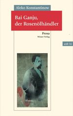 Bai Ganju, der Rosenölhändler Cover des Buches Bai Ganju, der Rosenölhändler (ISBN: 9783990292693)