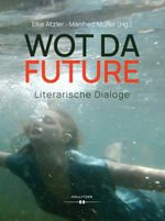 Wot da Future Cover des Buches Wot da Future (ISBN: 9783990941072)