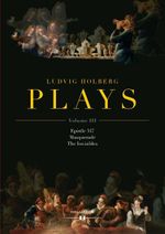 Ludvig Holberg: PLAYS, Volume III Cover des Buches Ludvig Holberg: PLAYS, Volume III (ISBN: 9783990941690)