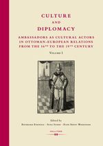 Culture and Diplomacy: Ambassadors as Cultural Actors in Ottoman-European Relations from the 16th to the 19th Century Cover des Buches Culture and Diplomacy: Ambassadors as Cultural Actors in Ottoman-European Relations from the 16th to the 19th Century (ISBN: 9783990941997)