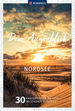 KOMPASS Dein Augenblick Nordsee Cover des Buches KOMPASS Dein Augenblick Nordsee (ISBN: 9783991213130)