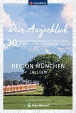 KOMPASS Dein Augenblick Region München erleben Cover des Buches KOMPASS Dein Augenblick Region München erleben (ISBN: 9783991216810)