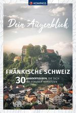 KOMPASS Dein Augenblick Fränkische Schweiz Cover des Buches KOMPASS Dein Augenblick Fränkische Schweiz (ISBN: 9783991218906)