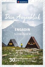 KOMPASS Dein Augenblick Engadin Südbünden Cover des Buches KOMPASS Dein Augenblick Engadin Südbünden (ISBN: 9783991219040)