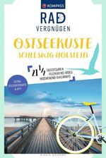 KOMPASS Radvergnügen Ostseeküste Schleswig-Holstein Cover des Buches KOMPASS Radvergnügen Ostseeküste Schleswig-Holstein (ISBN: 9783991219170)