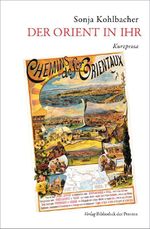 Der Orient in ihr Cover des Buches Der Orient in ihr (ISBN: 9783991262718)
