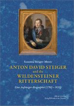 Anton David Steiger und die Wildensteiner Ritterschaft Cover des Buches Anton David Steiger und die Wildensteiner Ritterschaft (ISBN: 9783991263012)