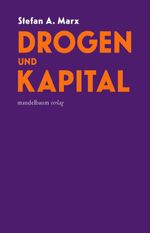 Drogen und Kapital Cover des Buches Drogen und Kapital (ISBN: 9783991361138)