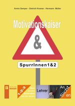 Motivationskaiser & SpurrInnen 1 & 2 Cover des Buches Motivationskaiser & SpurrInnen 1 & 2 (ISBN: 9783991371175)