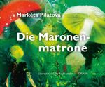 Die Maronenmatrone Cover des Buches Die Maronenmatrone (ISBN: 9783991381099)