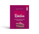 SÜSSE REBELLION Cover des Buches SÜSSE REBELLION (ISBN: 9783991514190)