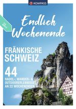 KOMPASS Endlich Wochenende - Fränkische Schweiz Cover des Buches KOMPASS Endlich Wochenende - Fränkische Schweiz (ISBN: 9783991541073)