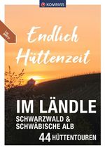 KOMPASS Endlich Hüttenzeit - Im Ländle Cover des Buches KOMPASS Endlich Hüttenzeit - Im Ländle (ISBN: 9783991542445)