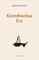 Korinthisches Erz Cover des Buches Korinthisches Erz (ISBN: 9783991560319)