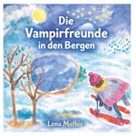 Die Vampirfreunde in den Bergen Cover des Buches Die Vampirfreunde in den Bergen (ISBN: 9783991926481)