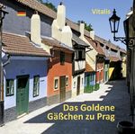 Das Goldene Gäßchen zu Prag Cover des Buches Das Goldene Gäßchen zu Prag (ISBN: 9788072534982)
