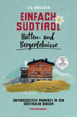 Einfach Südtirol: Hütten- und Bergerlebnisse Cover des Buches Einfach Südtirol: Hütten- und Bergerlebnisse (ISBN: 9788870739596)