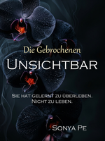 Die Gebrochenen: Unsichtbar Cover des Buches Die Gebrochenen: Unsichtbar (ISBN: 9798320605630)