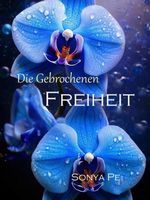 Die Gebrochenen: Freiheit Cover des Buches Die Gebrochenen: Freiheit (ISBN: 9798333564177)