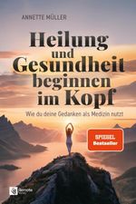 Heilung und Gesundheit beginnen im Kopf Cover des Buches Heilung und Gesundheit beginnen im Kopf (ISBN: 9798894740942)