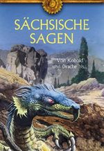 Sächsische Sagen Cover des Buches Sächsische Sagen (ISBN: 9783850030991)