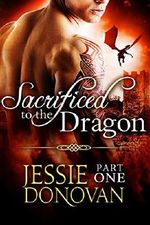 Sacrificed to the Dragon: Part One (A BBW Dragon-shifter Paranormal Romance) (Stonefire Dragons Book 1) Cover des Buches Sacrificed to the Dragon: Part One (A BBW Dragon-shifter Paranormal Romance) (Stonefire Dragons Book 1) (ISBN: 9780989733670)