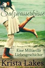 Salzwasserküsse: Eine Milliardär Liebesgeschichte Cover des Buches Salzwasserküsse: Eine Milliardär Liebesgeschichte (ISBN: B00G03I170)
