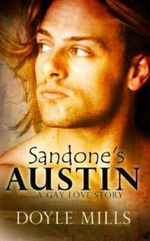 Sandone's Austin A Gay Love Story by Doyle Mills Cover des Buches Sandone's Austin A Gay Love Story by Doyle Mills (ISBN: B00DUEA5DA)