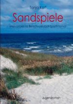 Sandspiele: Mein Leben im Beachvolleyball-Sportinternat Cover des Buches Sandspiele: Mein Leben im Beachvolleyball-Sportinternat (ISBN: 9783848281923)