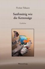 Sanftmütig wie die Kettensäge Cover des Buches Sanftmütig wie die Kettensäge (ISBN: 9783942063647)