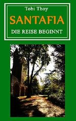 Santafia: Die Reise beginnt Cover des Buches Santafia: Die Reise beginnt (ISBN: B00COLRLN2)