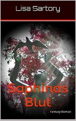 Saphinas Blut: Fantasy-Roman (1. Saphinas Blut, 2. Saphinas Erbe) Cover des Buches Saphinas Blut: Fantasy-Roman (1. Saphinas Blut, 2. Saphinas Erbe) (ISBN: B00YAYF1TW)