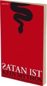 Satan ist kein Mythos - Eine Enttarnung des Widersachers Cover des Buches Satan ist kein Mythos - Eine Enttarnung des Widersachers (ISBN: 9783932308598)