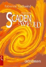 Scadenweld: Grössenwahn Cover des Buches Scadenweld: Grössenwahn (ISBN: 9783905793994)