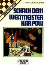 Schach dem Weltmeister Karpow Cover des Buches Schach dem Weltmeister Karpow (ISBN: 9783806804331)